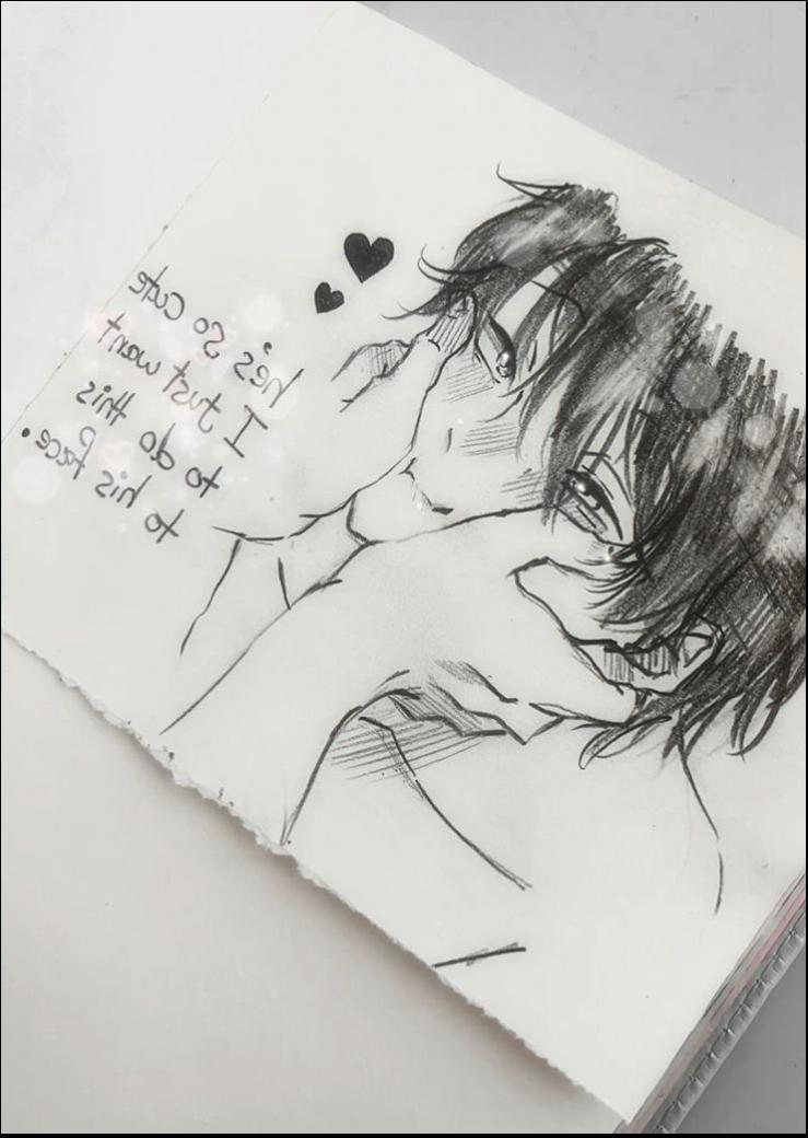 A black and white sketch depicts a young man with dark hair, leaning forward and touching his face. Two hearts float above his head. Text in the sketch reads, "I'm so cute. I just want to do this to his face."